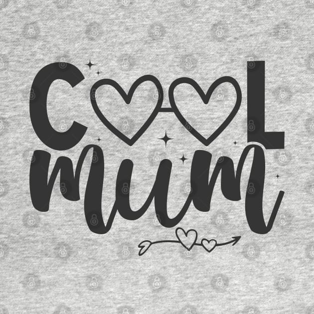 Cool mum; mum; mother; mummy; mother's day; gift; gift for mum; gift for mother; gift for mummy; gift from child; daughter; son; gift from husband; mother's day gift; love; love mum; mum birthday gift; coolest; coolest mum; funny; by Be my good time